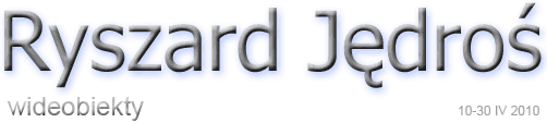 Ryszard Jedros - wideoobiekty