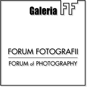 Galeria FF; Forum Fotografii - Forum of Photography